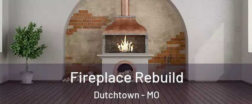 Fireplace Rebuild Dutchtown - MO