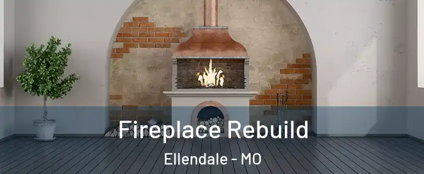 Fireplace Rebuild Ellendale - MO