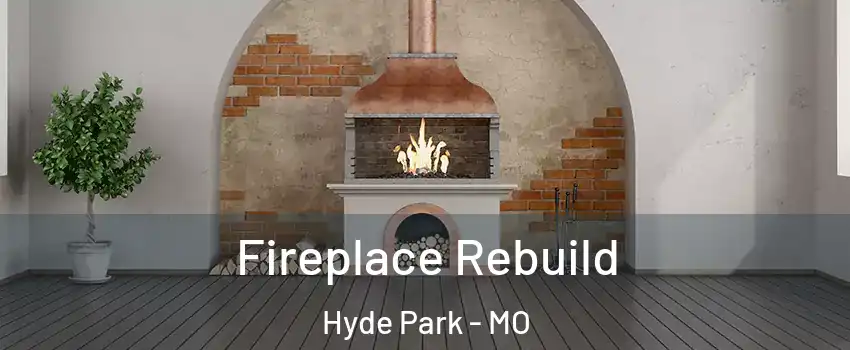 Fireplace Rebuild Hyde Park - MO