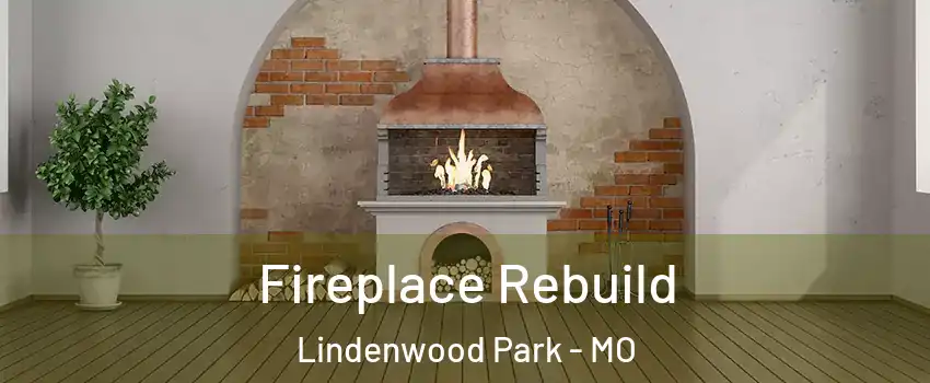 Fireplace Rebuild Lindenwood Park - MO