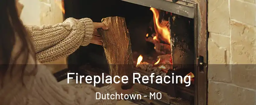 Fireplace Refacing Dutchtown - MO
