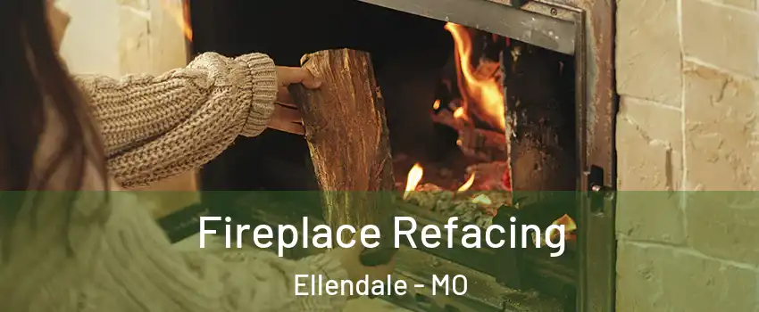Fireplace Refacing Ellendale - MO