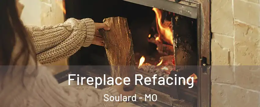 Fireplace Refacing Soulard - MO