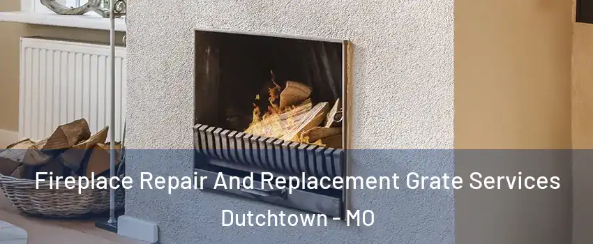 Fireplace Repair And Replacement Grate Services Dutchtown - MO