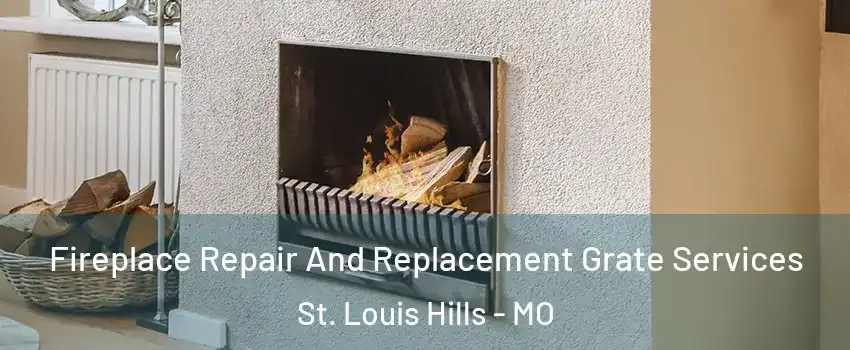 Fireplace Repair And Replacement Grate Services St. Louis Hills - MO