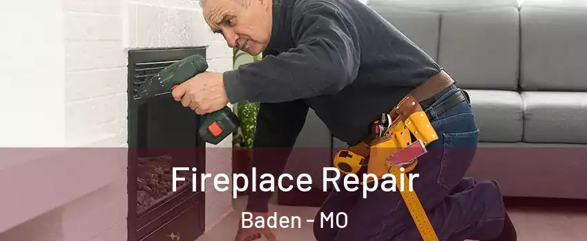 Fireplace Repair Baden - MO