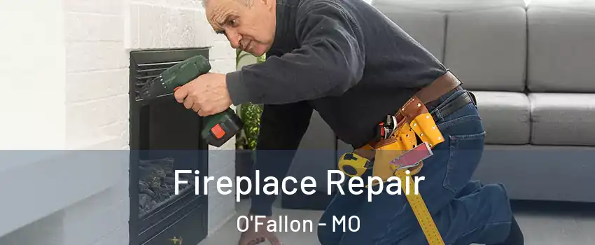 Fireplace Repair O'Fallon - MO