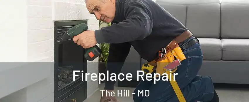 Fireplace Repair The Hill - MO