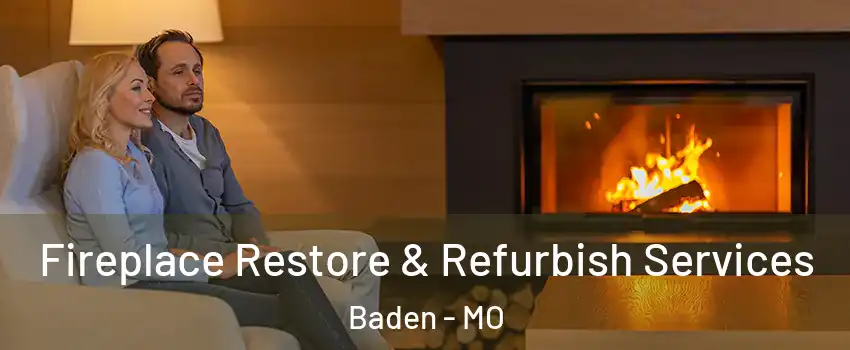 Fireplace Restore & Refurbish Services Baden - MO