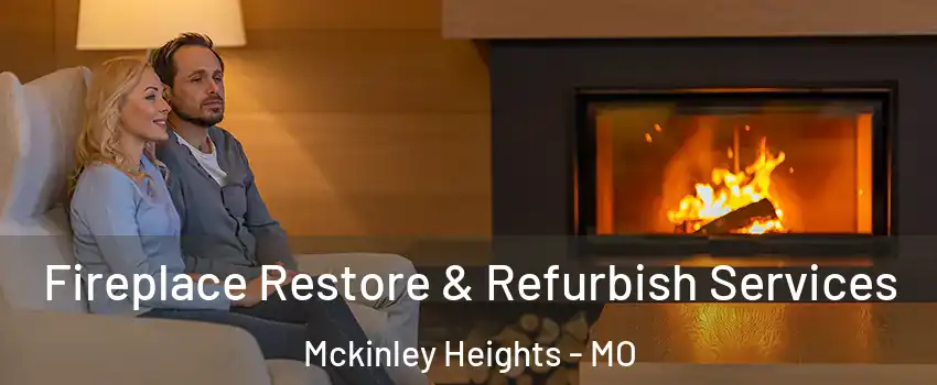 Fireplace Restore & Refurbish Services Mckinley Heights - MO