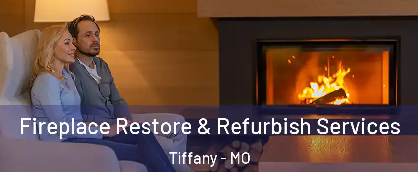 Fireplace Restore & Refurbish Services Tiffany - MO