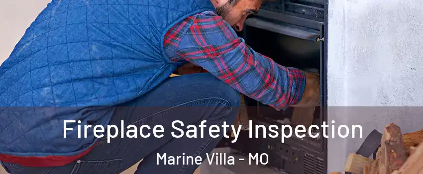 Fireplace Safety Inspection Marine Villa - MO