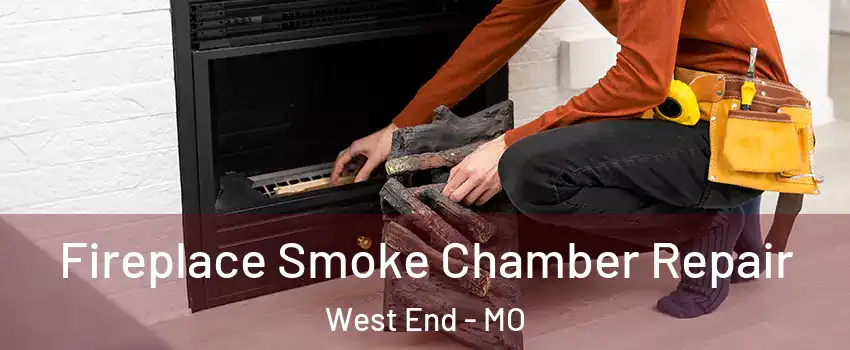Fireplace Smoke Chamber Repair West End - MO