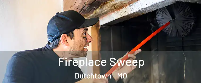 Fireplace Sweep Dutchtown - MO