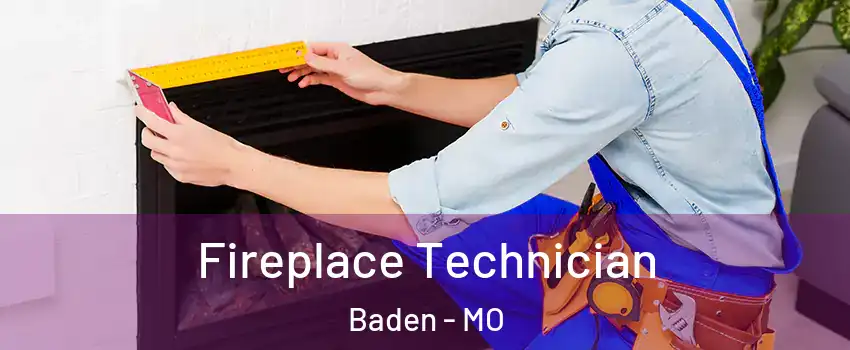 Fireplace Technician Baden - MO