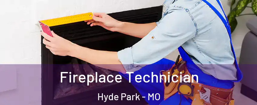 Fireplace Technician Hyde Park - MO