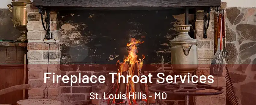 Fireplace Throat Services St. Louis Hills - MO