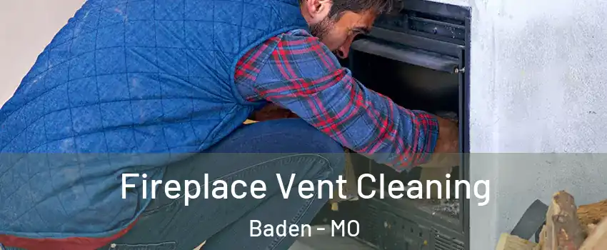 Fireplace Vent Cleaning Baden - MO