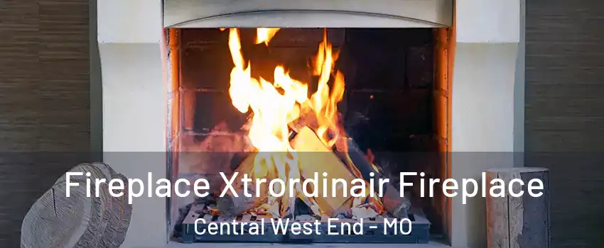 Fireplace Xtrordinair Fireplace Central West End - MO