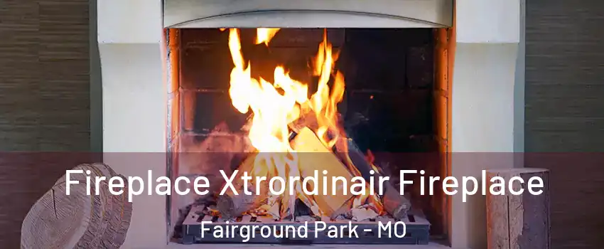 Fireplace Xtrordinair Fireplace Fairground Park - MO