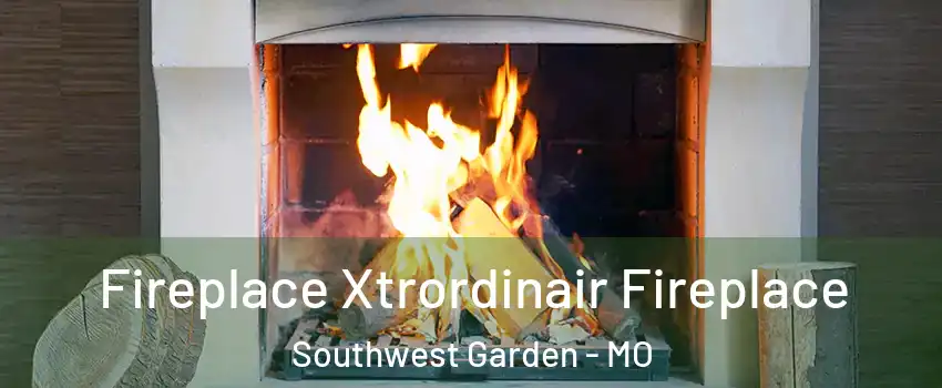 Fireplace Xtrordinair Fireplace Southwest Garden - MO