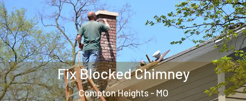 Fix Blocked Chimney Compton Heights - MO