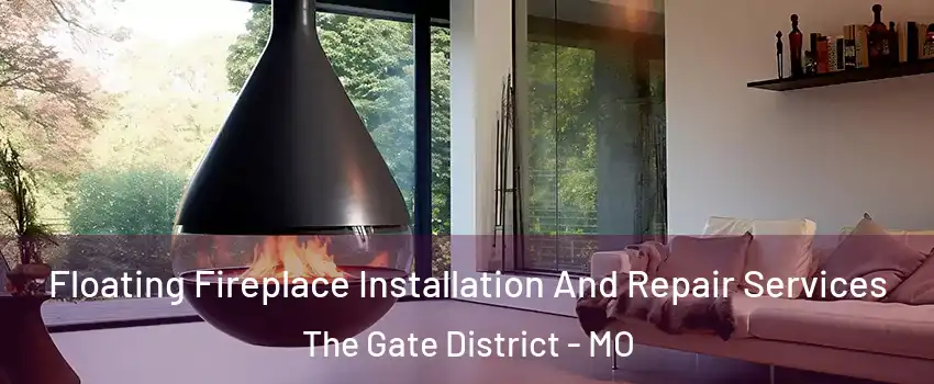 Floating Fireplace Installation And Repair Services The Gate District - MO