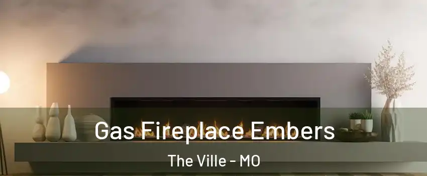 Gas Fireplace Embers The Ville - MO