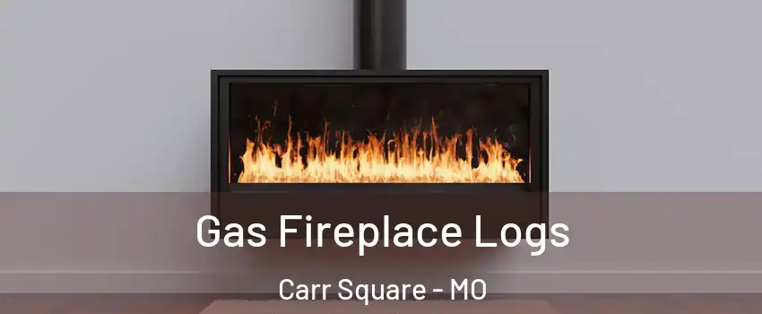 Gas Fireplace Logs Carr Square - MO