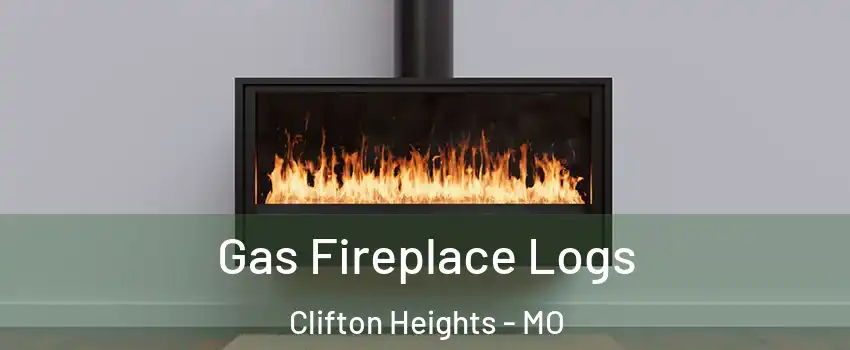 Gas Fireplace Logs Clifton Heights - MO
