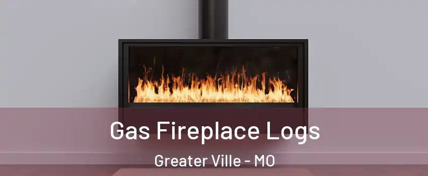 Gas Fireplace Logs Greater Ville - MO
