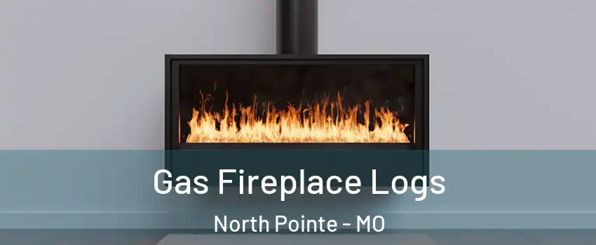 Gas Fireplace Logs North Pointe - MO
