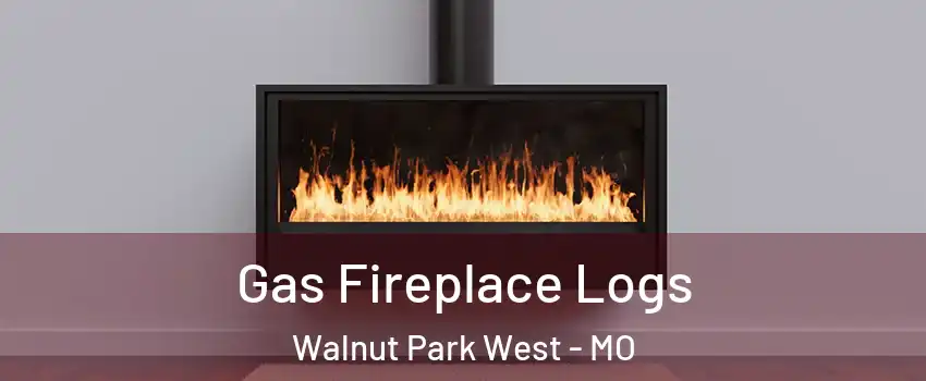 Gas Fireplace Logs Walnut Park West - MO