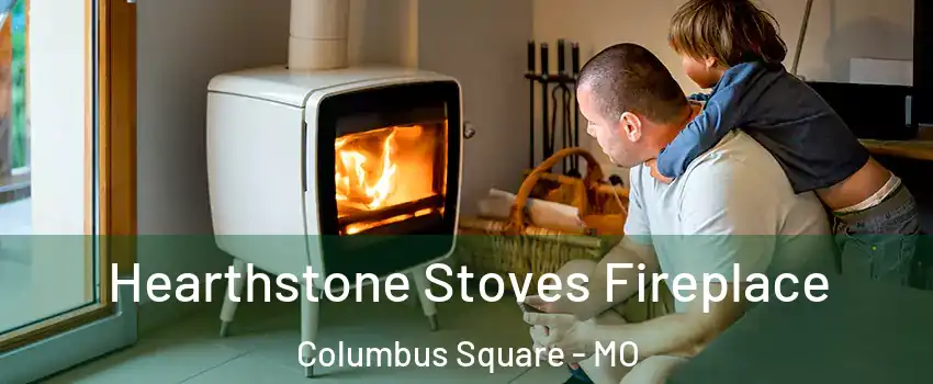 Hearthstone Stoves Fireplace Columbus Square - MO