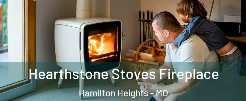 Hearthstone Stoves Fireplace Hamilton Heights - MO