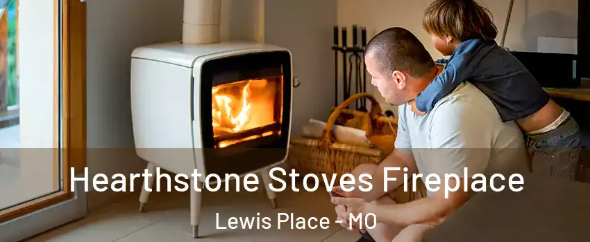 Hearthstone Stoves Fireplace Lewis Place - MO
