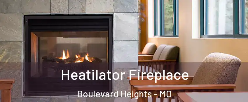 Heatilator Fireplace Boulevard Heights - MO