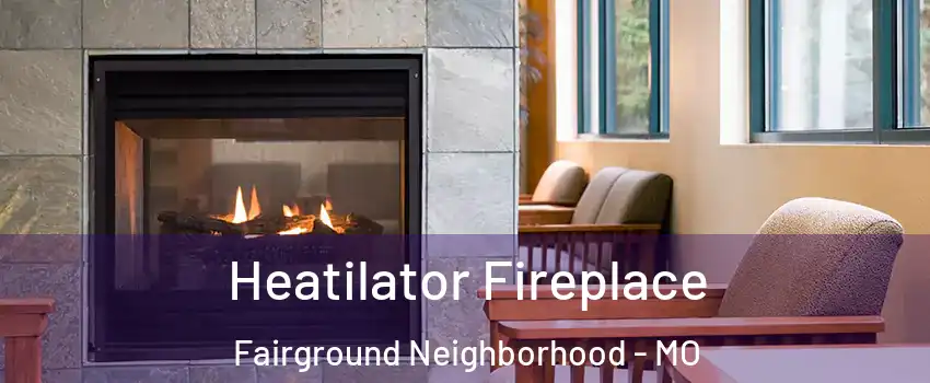 Heatilator Fireplace Fairground Neighborhood - MO