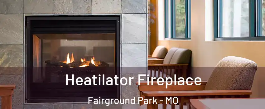 Heatilator Fireplace Fairground Park - MO