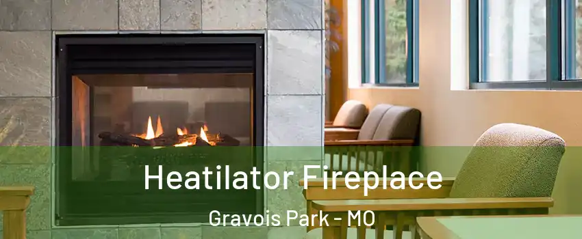 Heatilator Fireplace Gravois Park - MO
