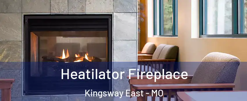 Heatilator Fireplace Kingsway East - MO