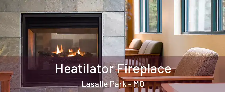 Heatilator Fireplace Lasalle Park - MO