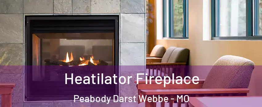 Heatilator Fireplace Peabody Darst Webbe - MO