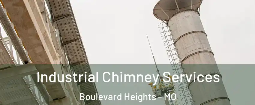 Industrial Chimney Services Boulevard Heights - MO