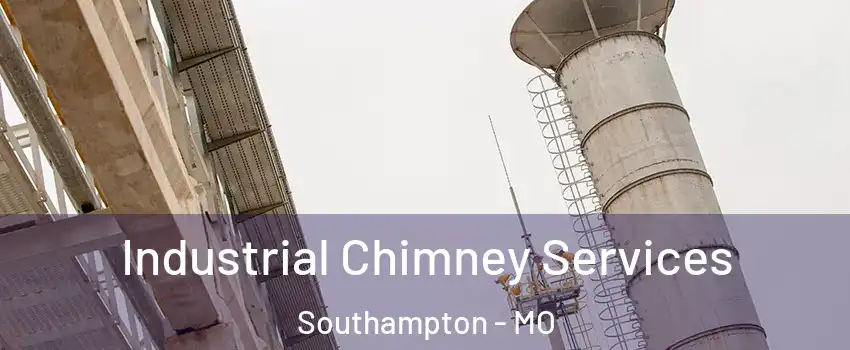 Industrial Chimney Services Southampton - MO