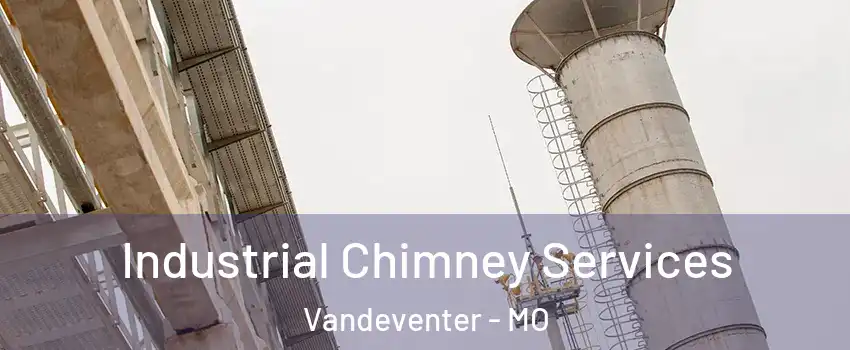 Industrial Chimney Services Vandeventer - MO