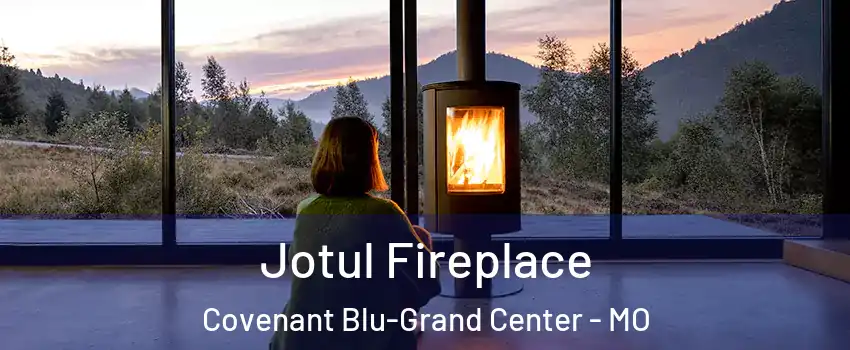 Jotul Fireplace Covenant Blu-Grand Center - MO