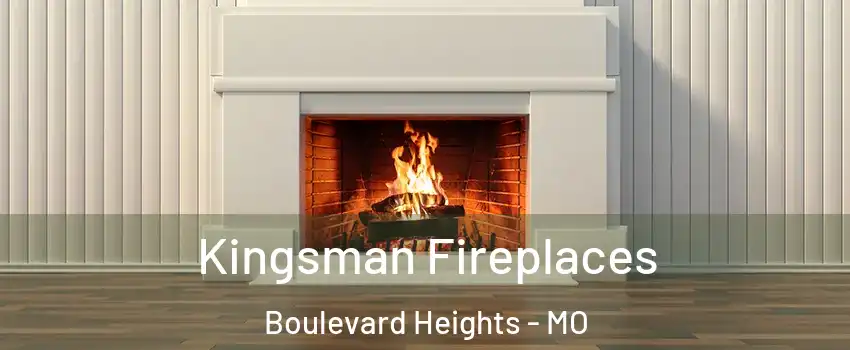 Kingsman Fireplaces Boulevard Heights - MO