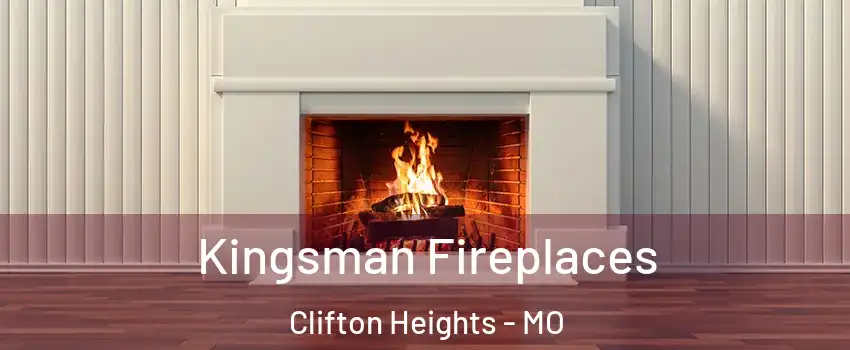 Kingsman Fireplaces Clifton Heights - MO