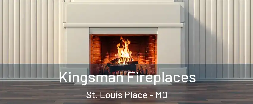 Kingsman Fireplaces St. Louis Place - MO